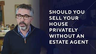 Should You Sell Your Home Privately without an Estate Agent?