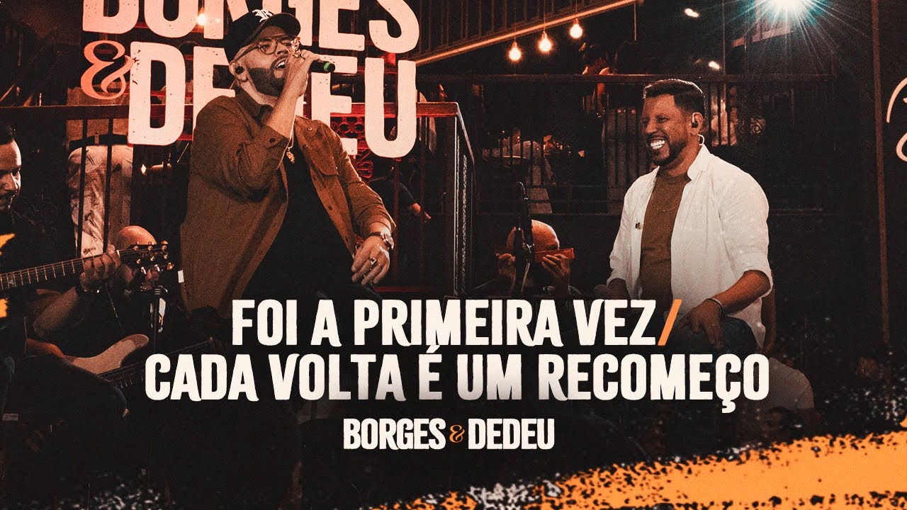 Borges e Dedeu - Foi a primeira vez/ Cada volta é um recomeço [ DvD Aí é Loucura ]