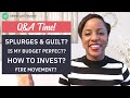 Splurging & Guilt, Budgeting,  Investing, The Fire movement + more! (Q&A)