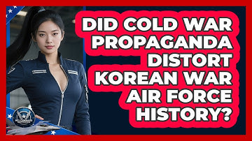 Did Cold War Propaganda Distort Korean War Air Force History? - Sky Command Brotherhood
