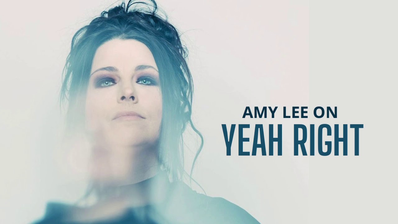AMY LEE on 'YEAH RIGHT'