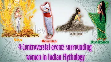 4 Controversial Events surrounding WOMEN in Indian Mythology | Sita | Renuka | Ahilya | Draupadi
