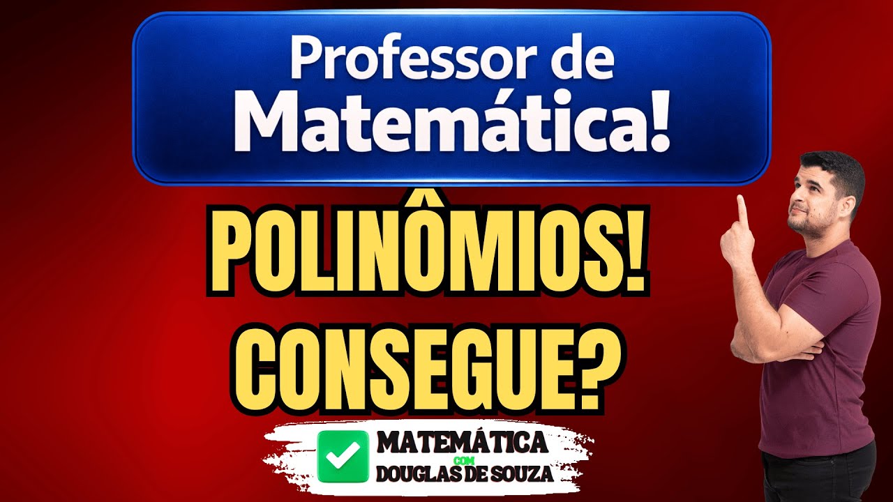 🏆 Professor de Matemática: Você Resolveria Essas 2 Questões de ❌ Polinômios?