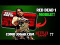 TESTEI!! RED DEAD 1 nativo no CELULAR pela NETFLIX! Baixei e joguei...