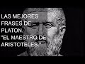 LAS MEJORES FRASES DE PLATON- eL MAESTRO DE MAESTROS