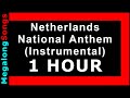 Netherlands National Anthem Instrumental Dutch Anthem 1 Uur 1 HOUR