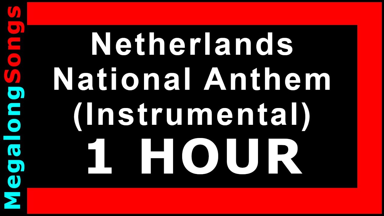 Netherlands National Anthem (Instrumental) Dutch Anthem 🔴 [1 uur] 🔴 [1 HOUR] ✔️