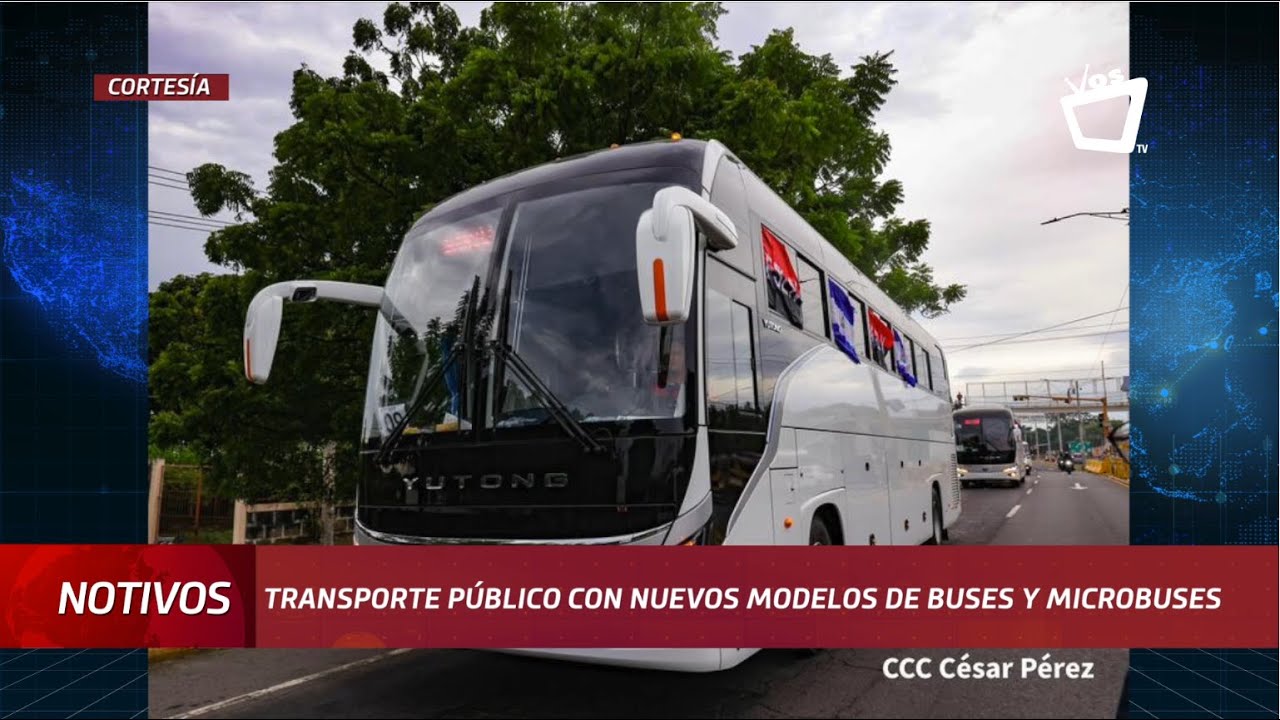 Estos son los 4 modelos de buses chinos que circularán en Managua y otros departamentos
