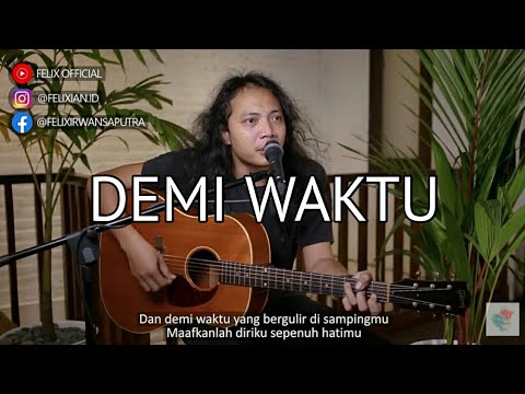 FELIX IRWAN UNGU - Demi Waktu (Lirik)