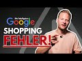 Google Shopping - die Größten Fehler (und wie du sie vermeidest)