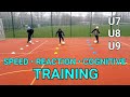 Full training session  speed  coordination  reaction  cognitive  technical training  u7 u8 u9