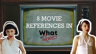 All Movie References: TWICE 'What is Love?' MV