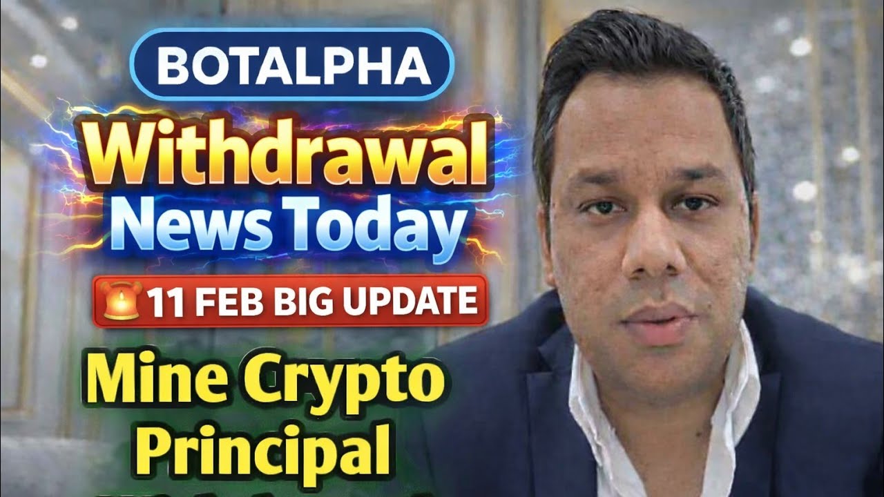 Botalpha Withdrawal Update | Mine Crypto Update | Principal Withdrawal Start From 17 Feb| withdraw?