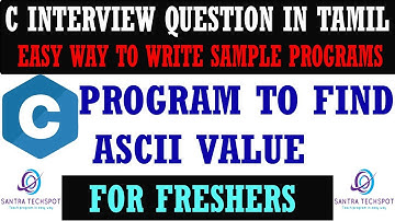 C PROGRAM TO FIND ASCII VALUE FOR THE CHARACTER # C PROGRAMMING IN TAMIL