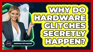 Why Do Hardware Glitches Secretly Happen? - Emerging Tech Insider