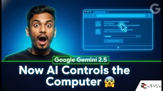 Google Gemini 2.5: The AI That Can Control Computers Like Humans!