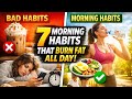 7 Morning Habits That Burn Fat All Day