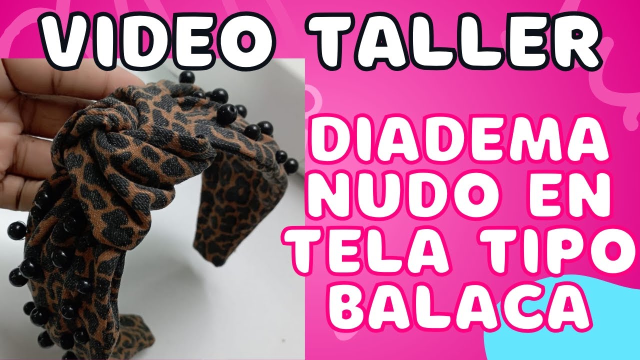 Diadema Tipo Balaca en Tela con Nudo | Video Taller Paso a Paso