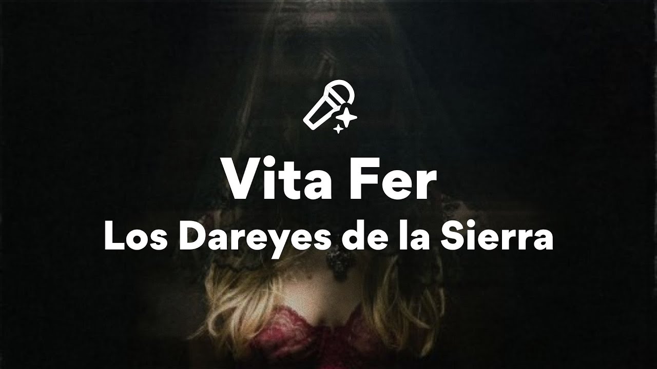 Los Dareyes de la Sierra, Vita Fer (Letra/Lyrics) Los Dareyes de la Sierra, Vita Fer (Letra/Lyrics)