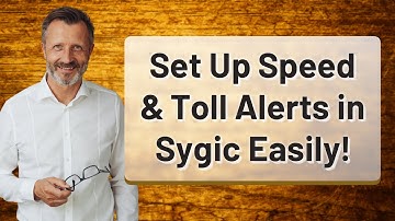 Set Up Speed & Toll Alerts in Sygic Easily!
