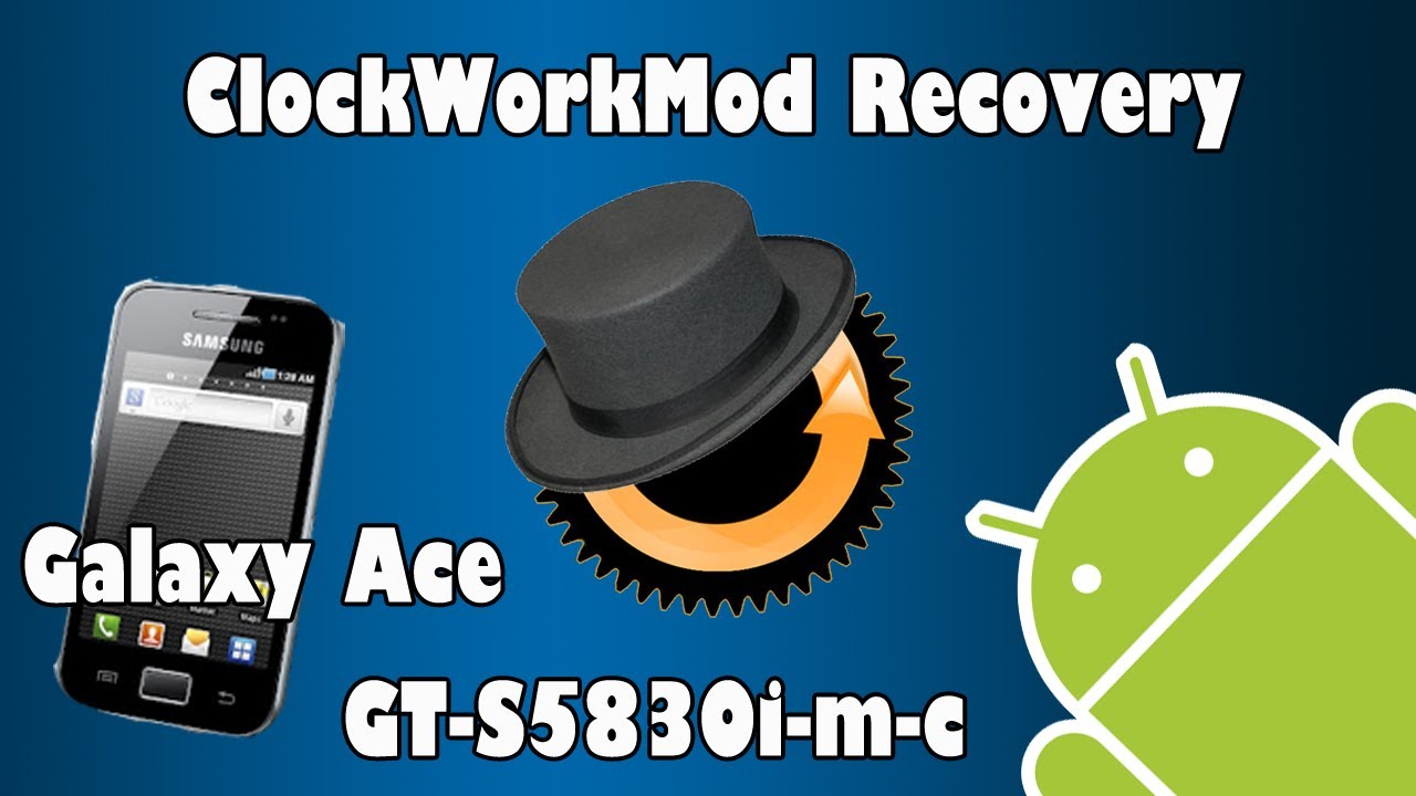 TÉLÉCHARGER CLOCKWORKMOD RECOVERY GALAXY ACE GT-S5830I RECOVERY GALAXY GT-S5830I TÉLÉCHARGER CLOCKWORKMOD ACE