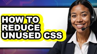 How to Reduce Unused Css (full Guide)