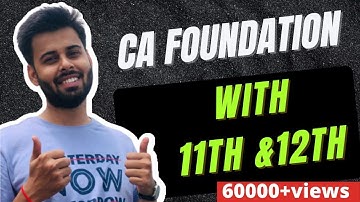How to prepare CA Foundation from class 11/12th to crack it in  first attempt !