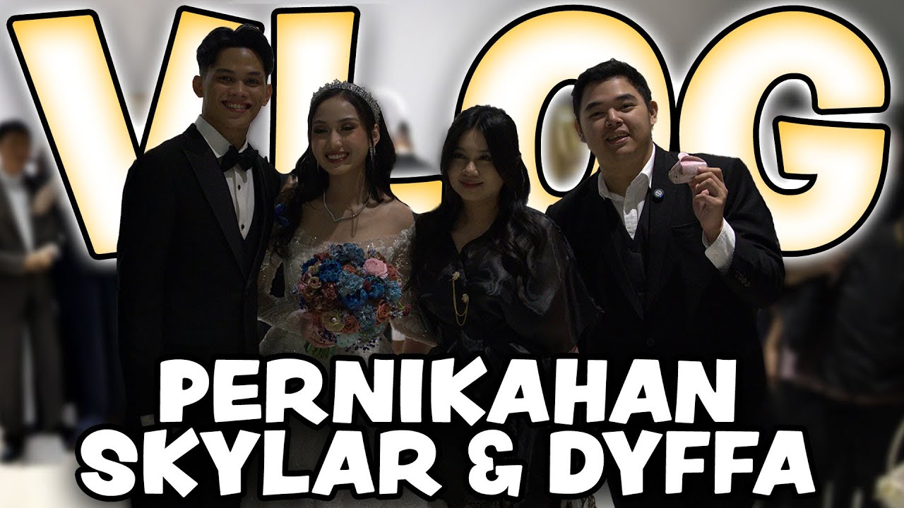 VLOG DI PERNIKAHAN SKYLAR & DYFFA !! SEKEREN INI !!