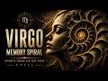 VIRGO — Stuck in the Pattern | Memory Spiral | STILL