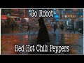 Go Robot ~ Red Hot Chili Peppers (Subtitulada en Español)