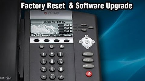 Polycom Factory Reset and Software Upgrade