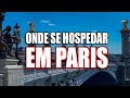 QUAIS OS MELHORES BAIRROS PARA SE HOSPEDAR EM PARIS? EXPLICANDO SOBRE OS FAMOSOS "ARRONDISSEMENTS"!