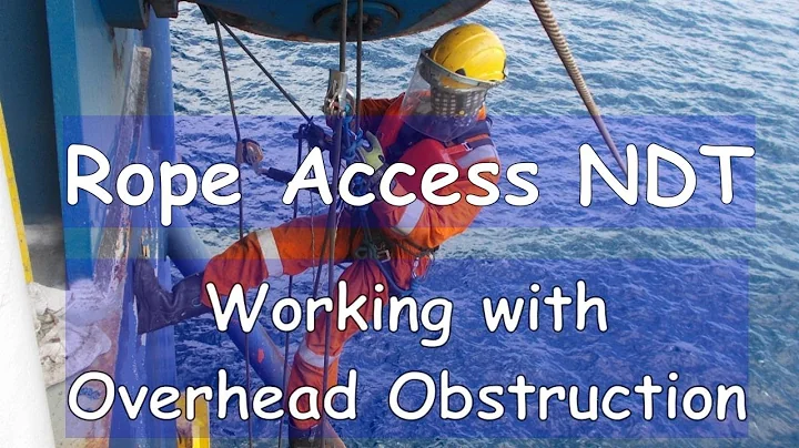 Rope Access NDT Working With Overhead Obstruction