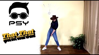 PSY - 'That That (prod. & feat. SUGA of BTS)' dance cover