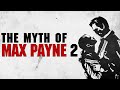 The Myth of Max Payne 2 | Story Explained