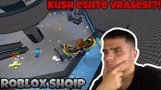 KUSH ESHTE VRASESI?! - ROBLOX SHQIP