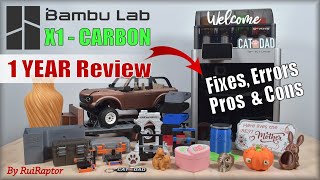 Bambu Lab X1CARBON  1Year Of Use  FULL REVIEW (Including Tests, Fixes, Errors, Pros & Cons)