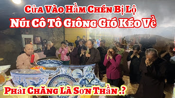 Cửa Vào hầm chén đã bị lộ ( Núi Cô Tô Giông Bão kéo Về- phải chăng là Sơn Thần tưới mát | Châu Phú