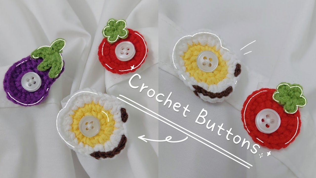 Crochet Buttons | Omelet Button, Eggplant, Tomato and Narutomaki | Móc Len Trang Trí Khuy Áo