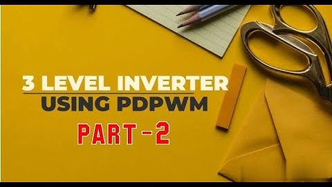 3 Level Inverter(Multilevel) using PDPWM Technique | Part-2 | MATLAB Simulation