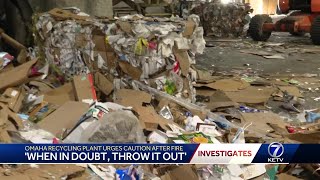 'When in doubt, throw it out': Omaha recycling plant urges caution after fire