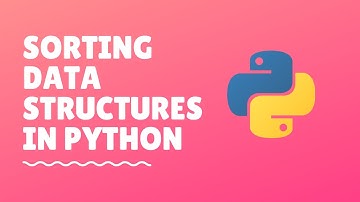 Advanced Python Tutorial #3 - Sorting Data Structures
