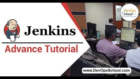 Jenkins Advance Tutorial in 1 Hour by Rajesh Kumar - Oct 2018