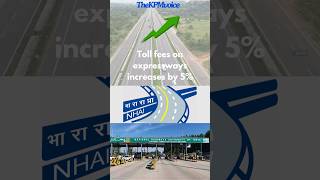 Toll fees on expressways increase by 5 % #thekpmvoice #trending #currentaffairs #gk #news #viral