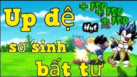 Ngọc Rồng Online : [ MH NRO ] Hướng dẫn up đệ dưới 150tr bất tử , dduojc nhiều tiềm năng nhất ở bdkb