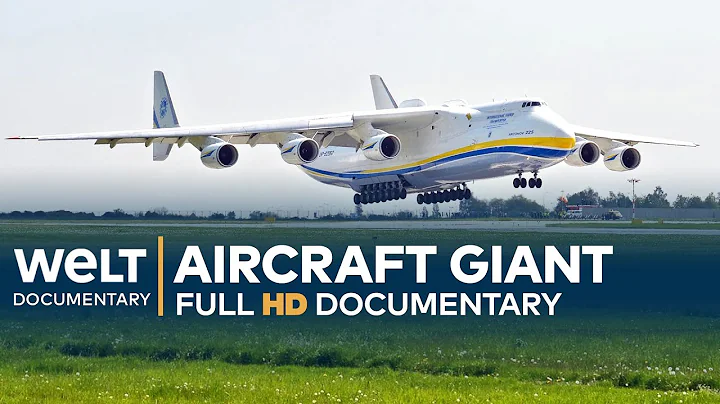 Antonov An-225 - The World's Largest Aircraft | Full Documentary - DayDayNews