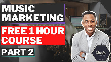 [Part 2] FREE Music Marketing Course | A-Z BLUEPRINT | Step by Step