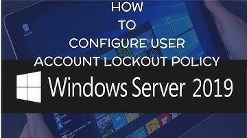 How to configure Account Lockout Policy in Windows Server 2019
