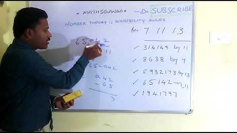 NUMBER THEORY 6 ::Divisibility rules for 7 11 13__V23 by gangadhar sir
