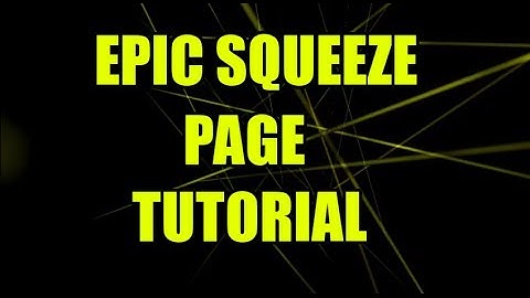 Epic Squeeze Page Plugin Tutorial